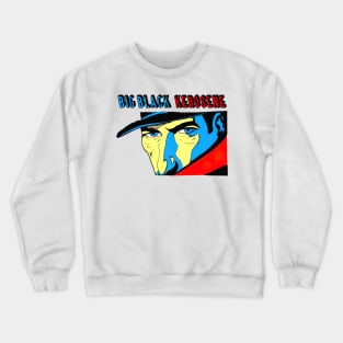 Big Black Kerosene ∆ Original Fan Artwork Crewneck Sweatshirt